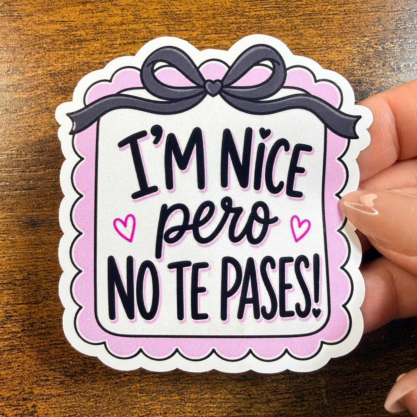 Im Nice Pero No Te Pases White Vinyl Sticker