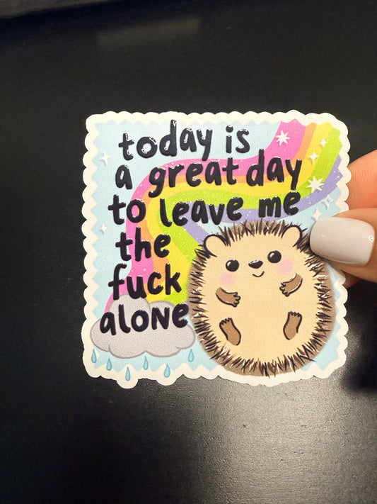 Great Day To Leave Me Alone White Vinyl Sticker