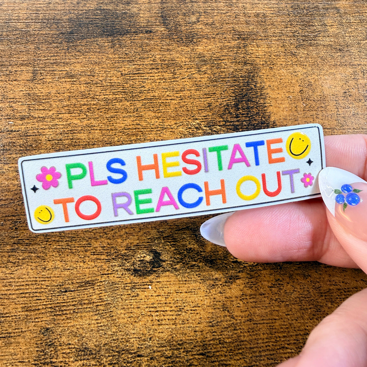 Please Hesitate to Reach Out White Vinyl Stickers