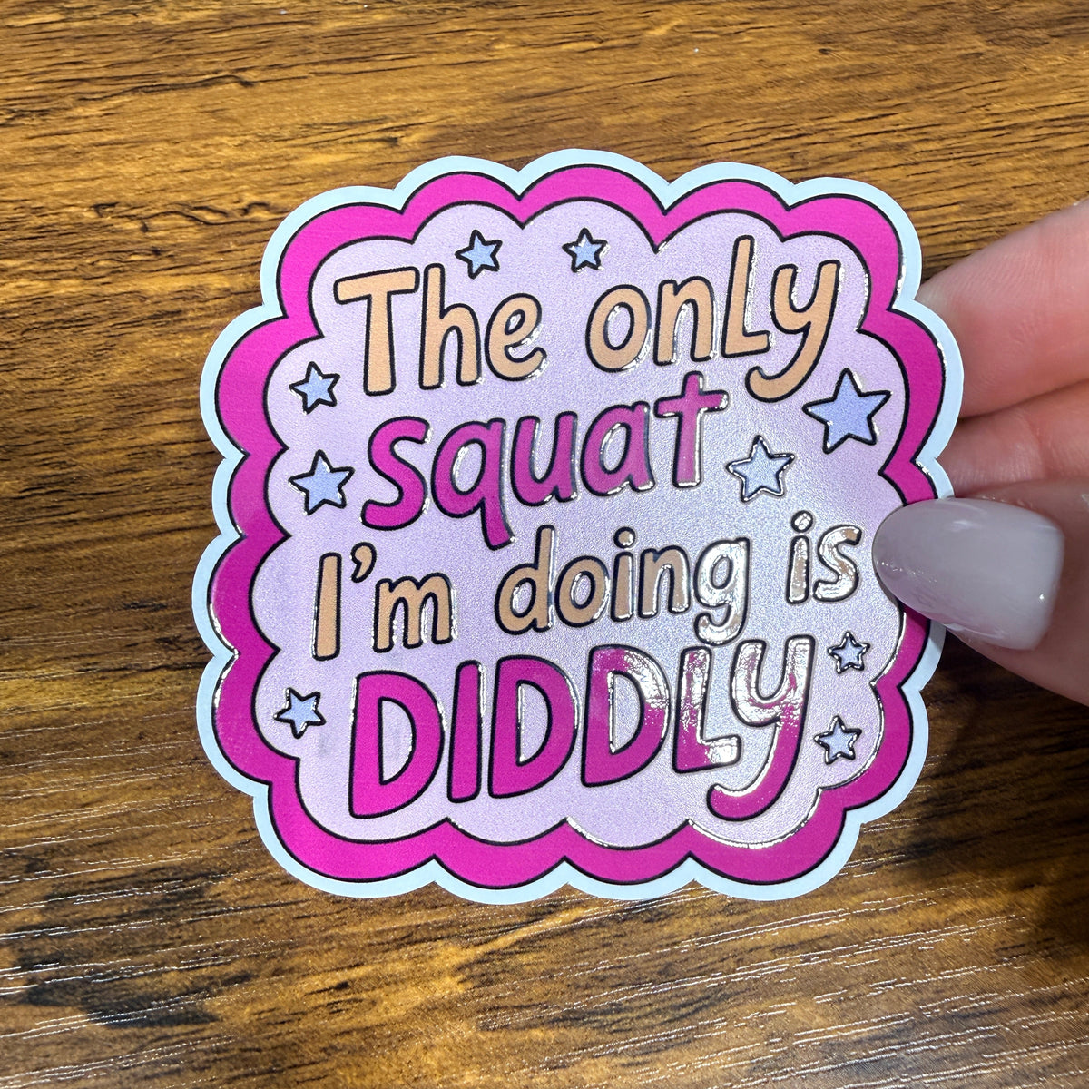 The Only Squat Im Doing is Diddly White Vinyl Stickers