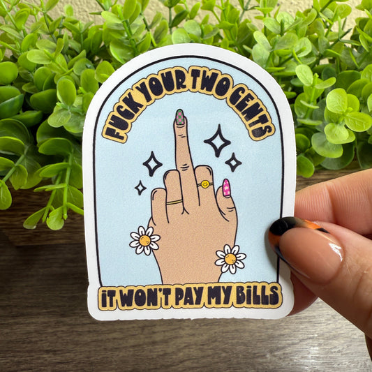 F Your Two Cents White Vinyl Sticker 3"