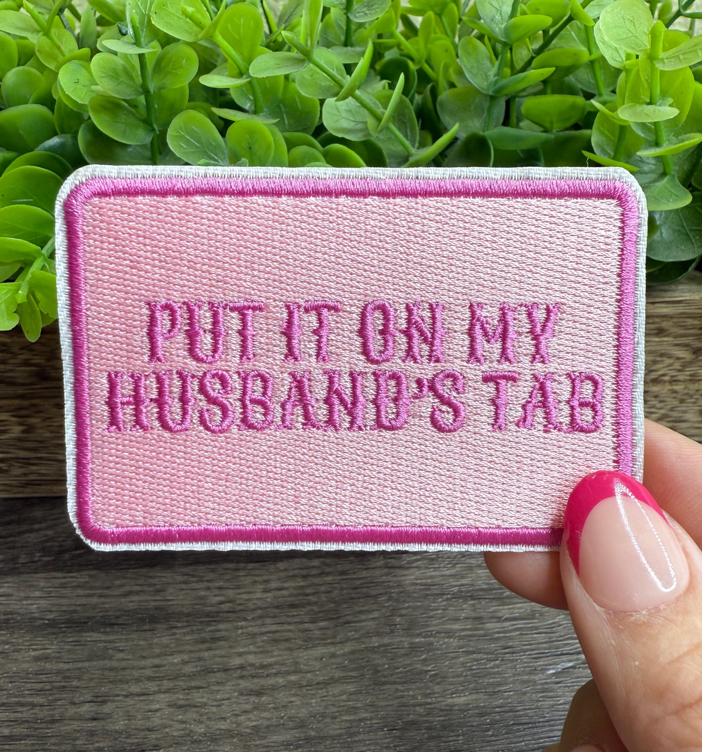 Put it On My Husbands Tab Embroidered Hat Patches
