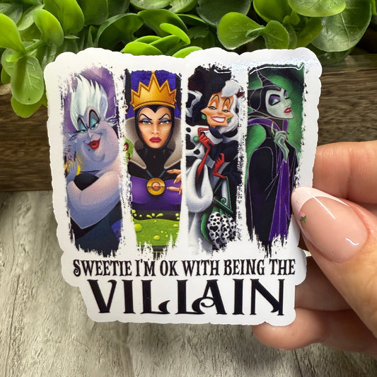 Sweetie Im Ok With Being The Villain White Vinyl Sticker 3"