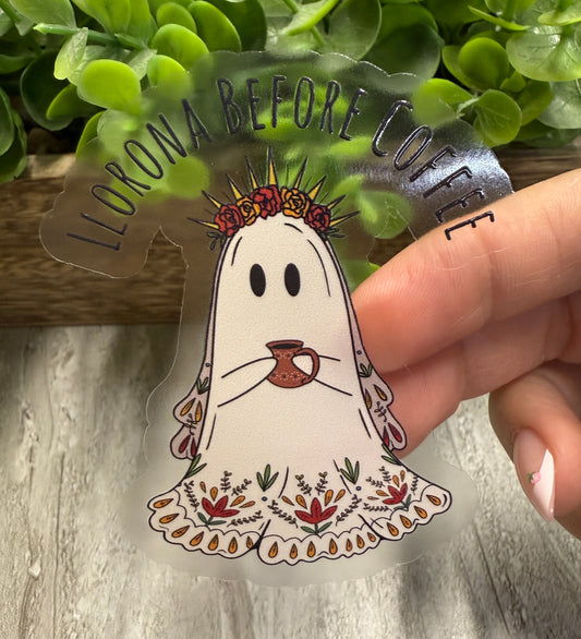 Llorona Before Coffee Clear Vinyl Sticker 3"