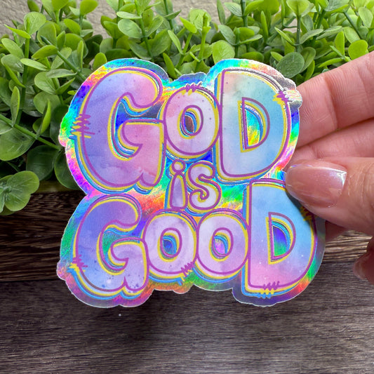 God is Good Holographic Vinyl Sticker 3"