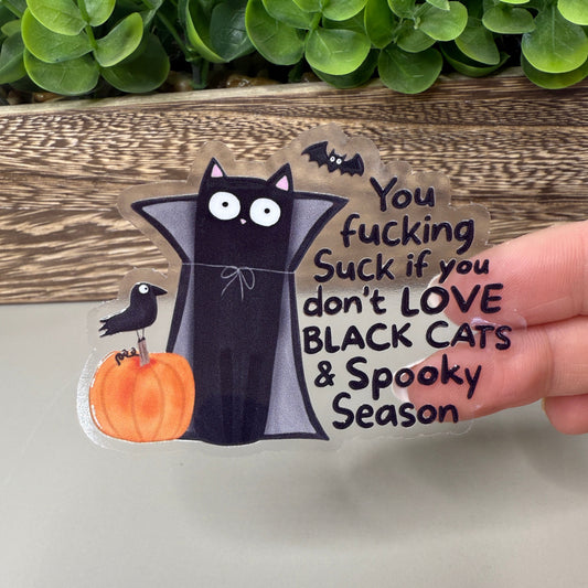 You Suck if You Don’t Love Cats Clear Vinyl Sticker 3"