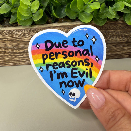 Due to Personal Reasons Im Evil White Vinyl Sticker 3"