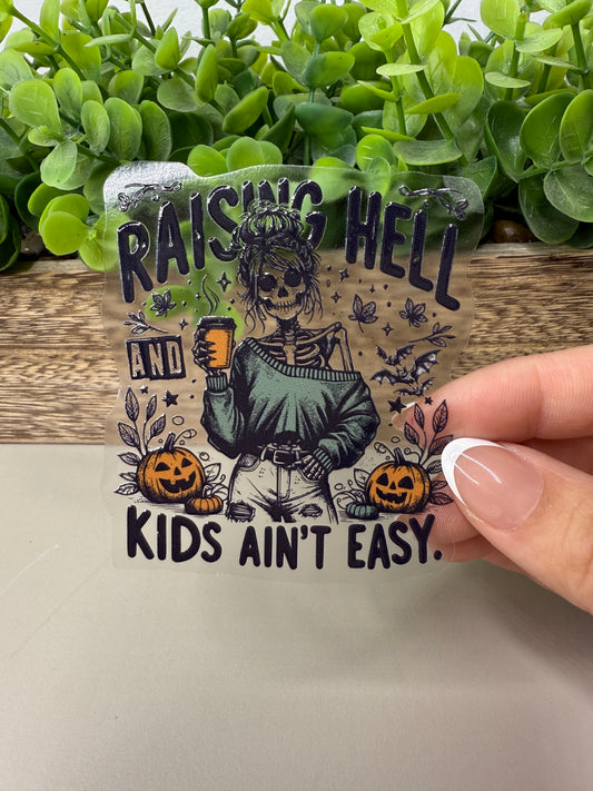 Raising Hell and Kids ain’t Easy Clear Vinyl Sticker 3"