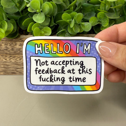 Not Accepting Feedback White Vinyl Sticker 3"