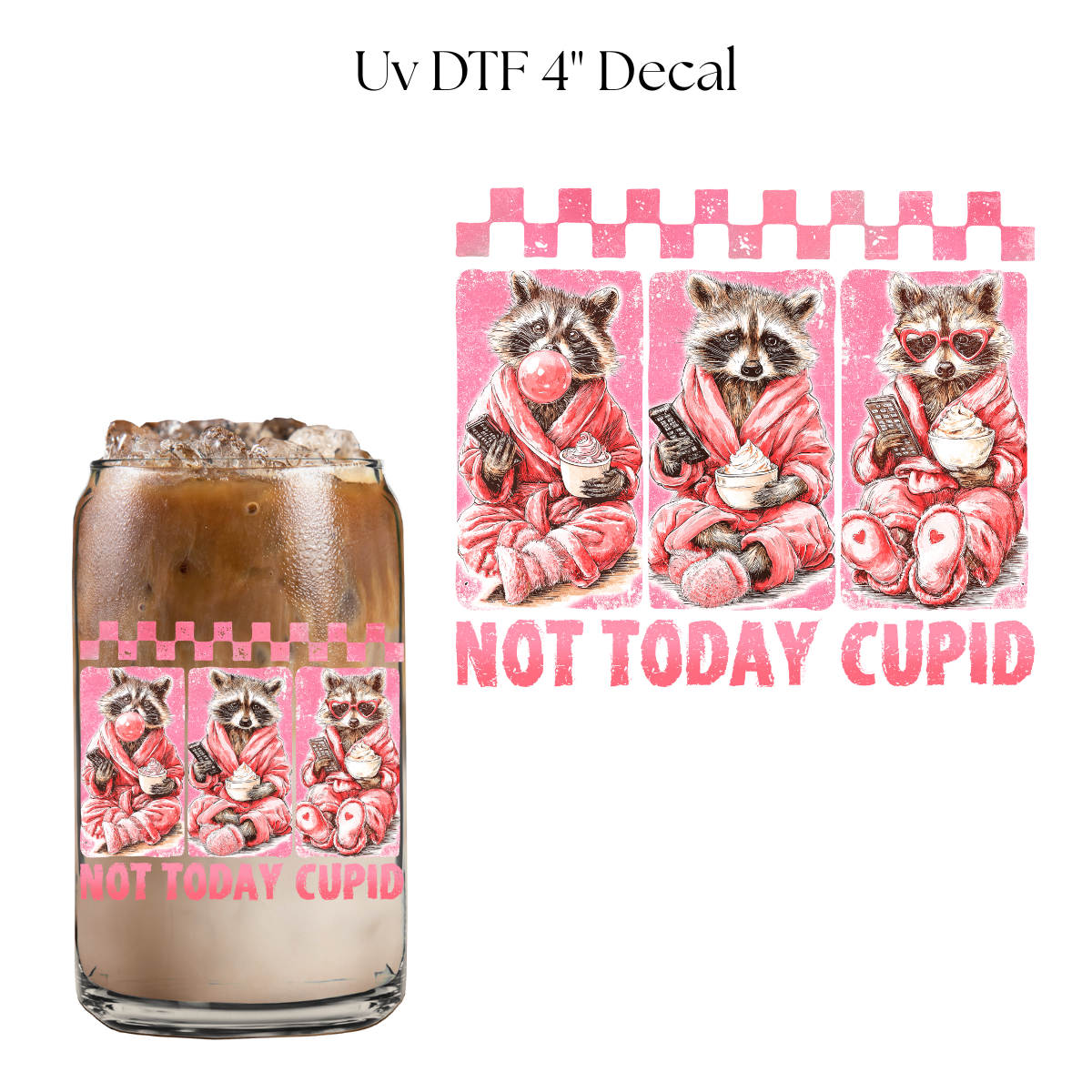 Not Today Cupid 4” UV DTF Decal