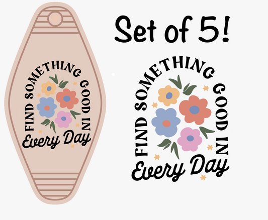 Find Something Good Everyday UV (MOTEL KEYCHAIN)