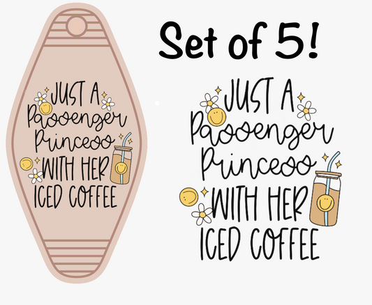 Just A Passenger Princess With Her Coffee UV (MOTEL KEYCHAIN)