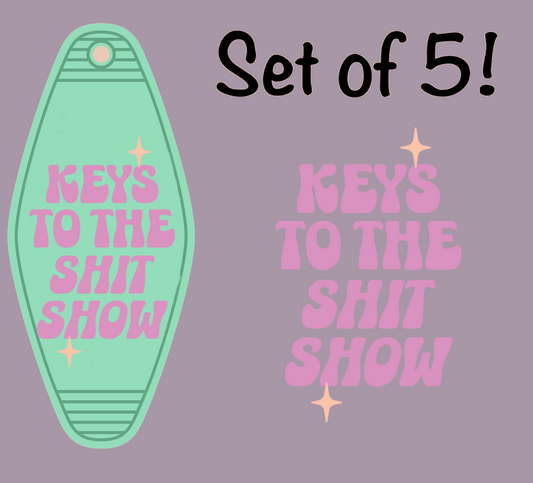 Keys To The Shi* Show UV (MOTEL KEYCHAIN)