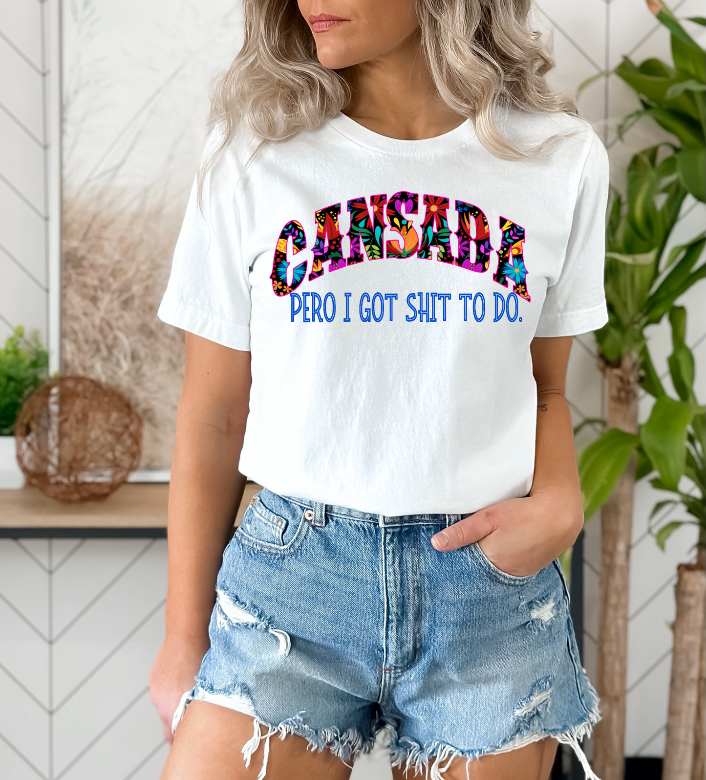 Cansada Pero I Got S To Do! DTF