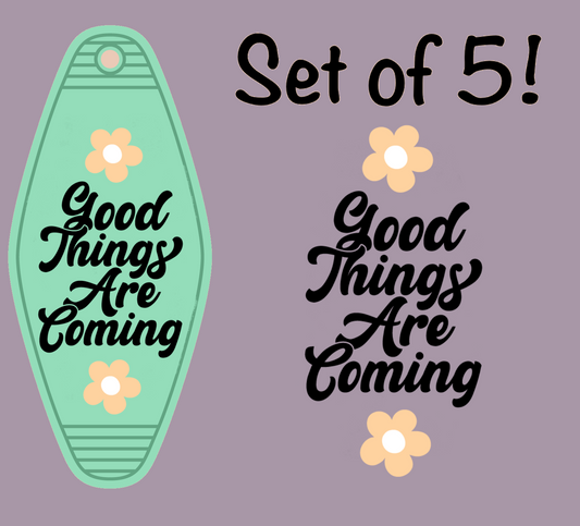 Good Things Are Coming UV (MOTEL KEYCHAIN)