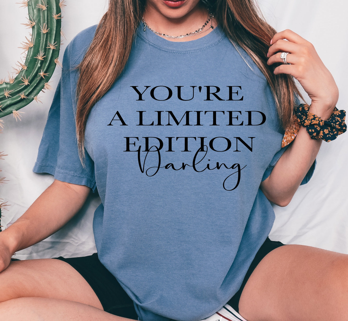 You're a Limited Edition Darling