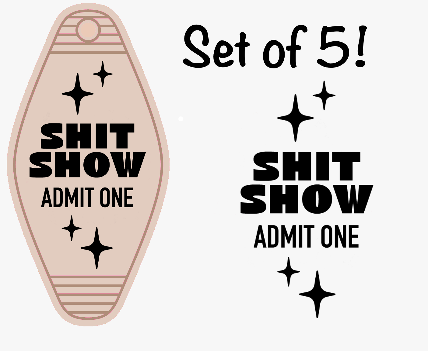 Shi* Show Admit One UV (MOTEL KEYCHAIN)