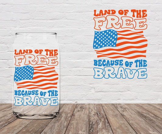 Land of the Free Because of the Brave 4" UV DTF