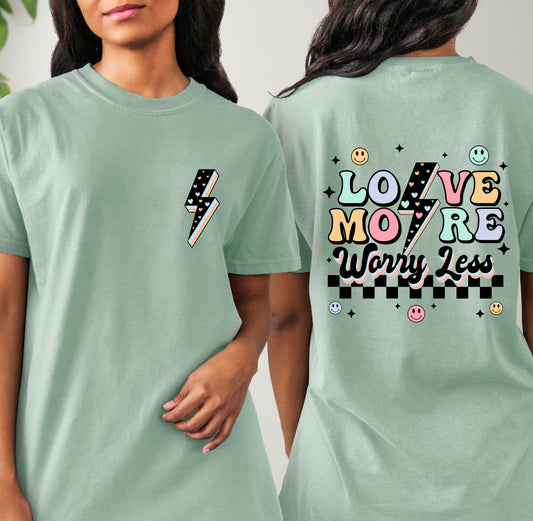 Love More Worry Less Front Back SET DTF