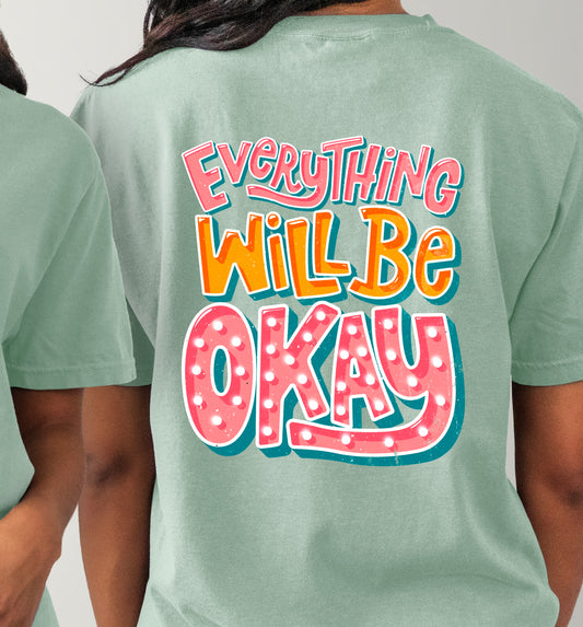 Everything Will Be OK DTF Transfer